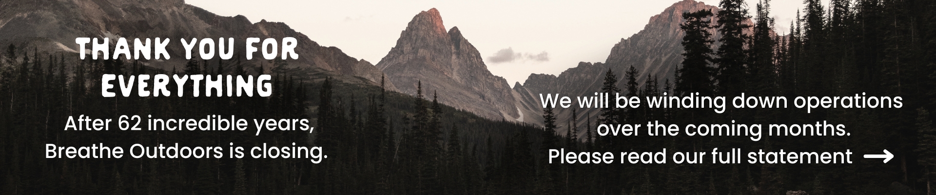 Thank you for everything! After 62 incredible years, Breathe Outdoors is closing. Please read our full statement here