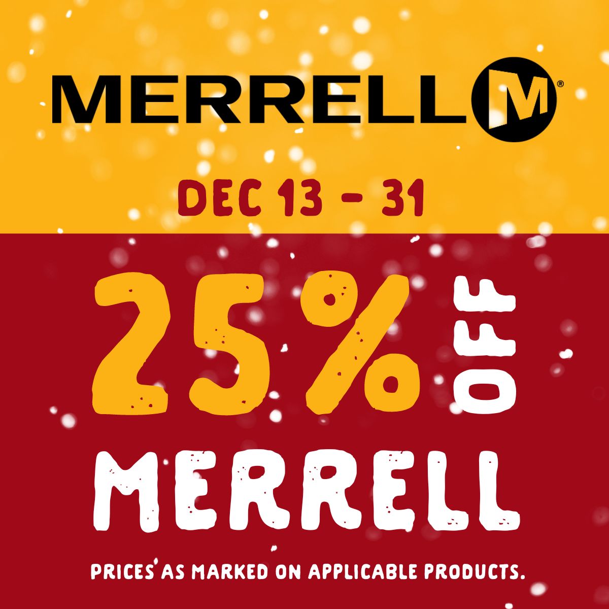 25% off Merrell from December 13 to 31. Prices as marked on applicable products.