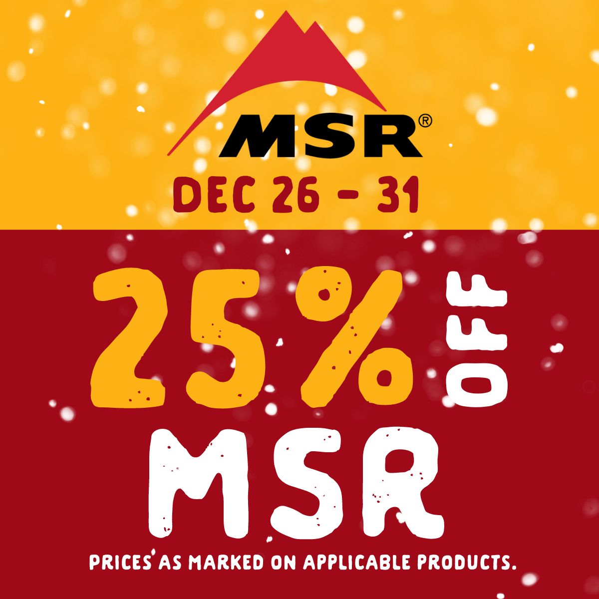 25% off MSR from December 26 to 31. Prices as marked on applicable products.