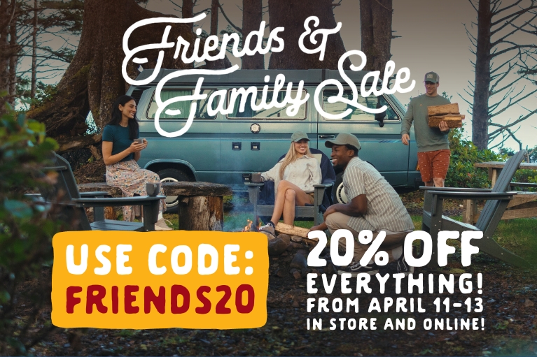 Friends & Family Sale: use code FRIENDS20 for 20% off EVERYTHING from April 11-13 in store and online!