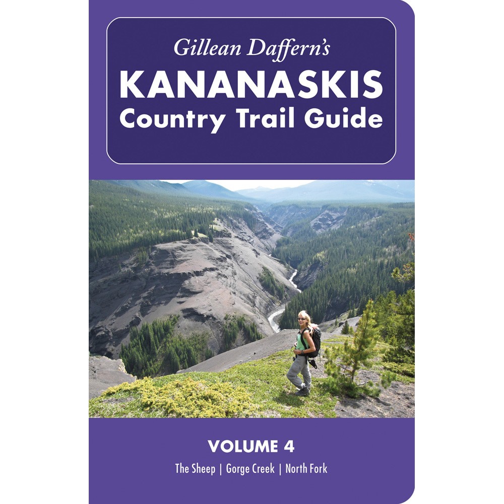 Gillean Daffern's Kananaskis Country Trail Guide 4th Edition: Vol. 4: Sheep, Gorge Creek, North Fork